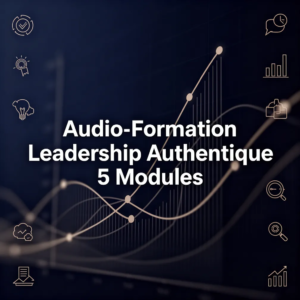 Audio-Formation Leadership Authentique 5 Modules