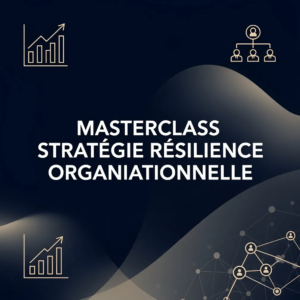 Masterclass Stratégie Résilience Organisationnelle