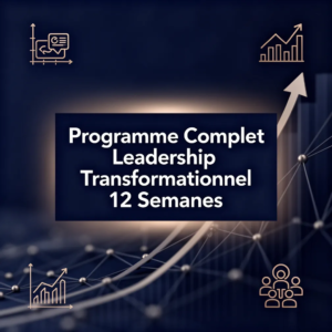 Programme Complet Leadership Transformationnel 12 Semaines