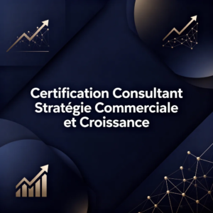 Certification Consultant Stratégie Commerciale et Croissance