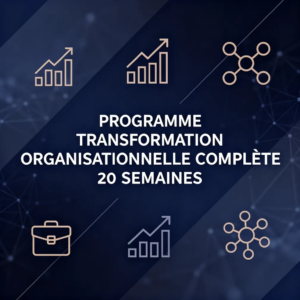 Programme Transformation Organisationnelle Complète 20 Semaines
