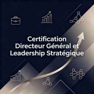 Certification Directeur Général et Leadership Stratégique