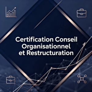 Certification Conseil Organisationnel et Restructuration